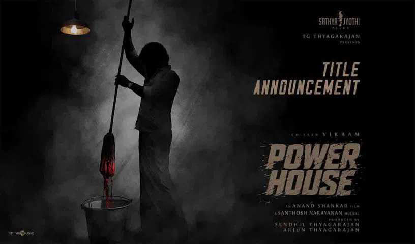 വിക്രമിൻ്റെ പുതിയ ചിത്രം 'പവർ ഹൗസ്'